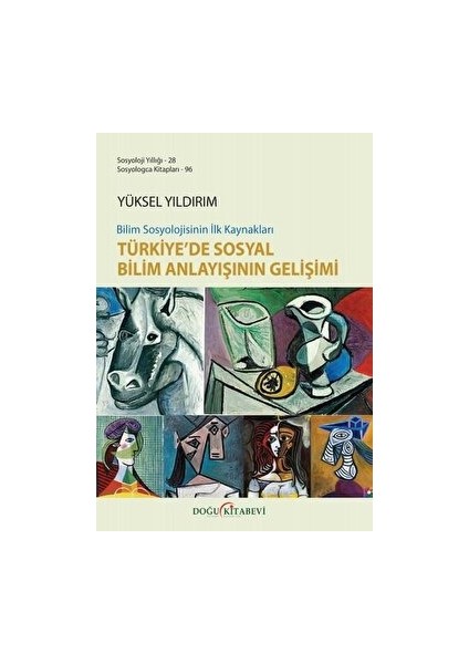 Bilim Sosyolojisinin Ilk Kaynakları Türkiye’de Sosyal Bilim Anlayışının Gelişimi - Yüksel Yıldırım