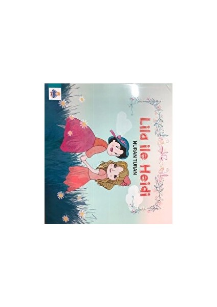 Lila ile Heidi - Nuran Turan