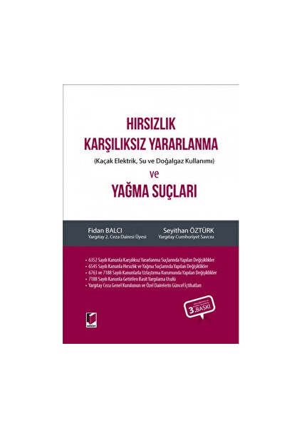 Hırsızlık Karşılıksız Yararlanma (Kaçak Elektrik, Su ve Doğalgaz Kullanımı) ve Yağma Suçları