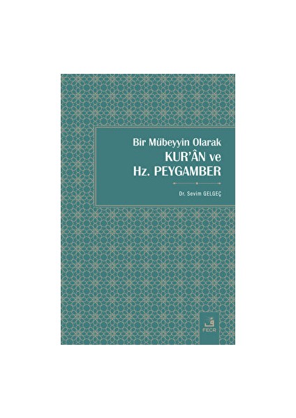Bir Mübeyyin Olarak Kur'an ve Hz. Peygamber