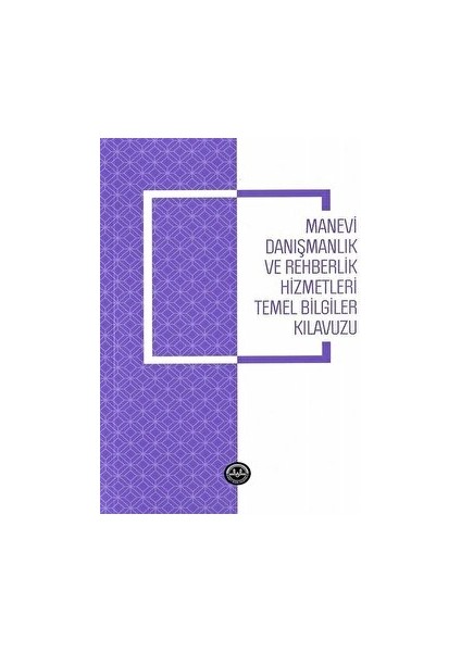 Manevi Danışmanlık ve Rehberlik Hizmetleri Temel Bilgiler Kılavuzu