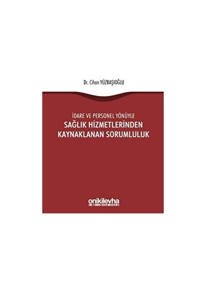 Idare ve Personel Yönüyle Sağlık Hizmetlerinden Kaynaklanan Sorumluluk