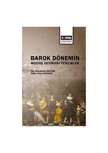 Barok Dönemin Müziğe Getirdiği Yenilikler