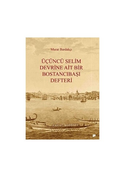 Üçüncü Selim Devrine Ait Bir Bostancıbaşı Defteri