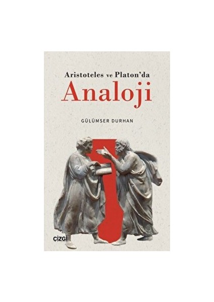Aristoteles Ve Platon'Da Analoji - Gülümser Durhan