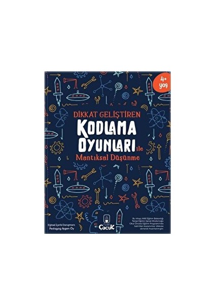 4+ Yaş "Kodlama Oyunları - Mantıksal Düşünme" Okul Öncesi Eğlenceli Çocuk Etkinlik Kitabı