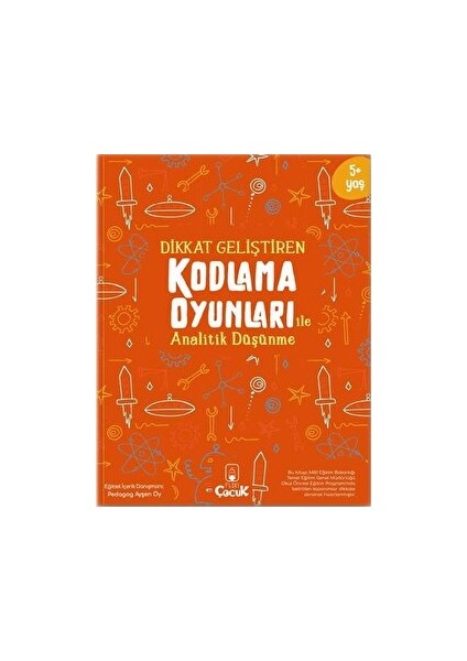 5+ Yaş "Kodlama Oyunları - Analitik Düşünme" Okul Öncesi Eğlenceli Çocuk Etkinlik Kitabı
