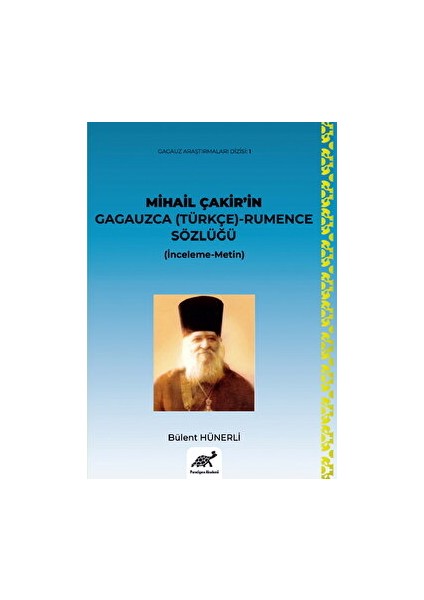 Mihail Çakir’in Gagauzca (Türkçe) - Rumence Sözlüğü