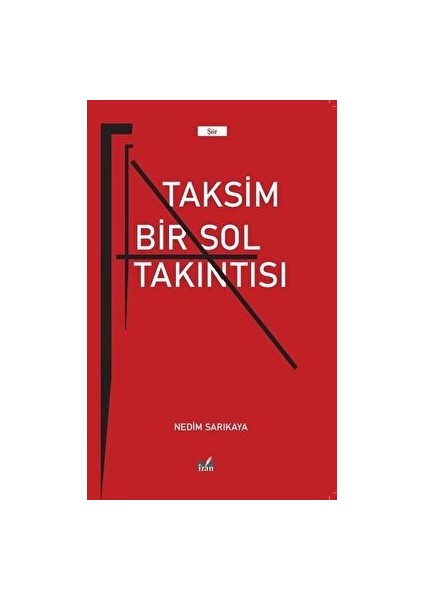 Taksim Bir Sol Takıntısı - Nedim Sarıkaya