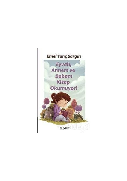 Eyvah , Annem ve Babam Kitap Okumuyor! - Emel Tunç Sargın