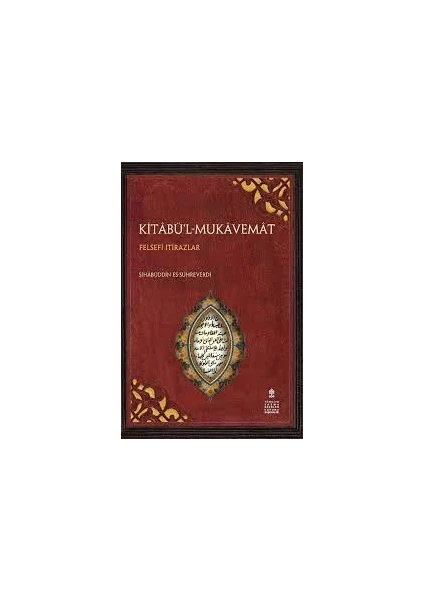 Kitabü'l -Mukavemat  Felsefi Itirazlar - Şihabüddin Es Sühreverdi (Ciltli)