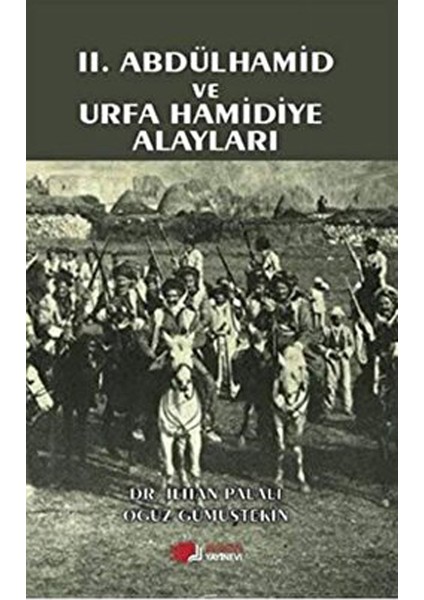 2. Abdülhamid ve Urfa Hamidiye Alayları - İlhan Palalı