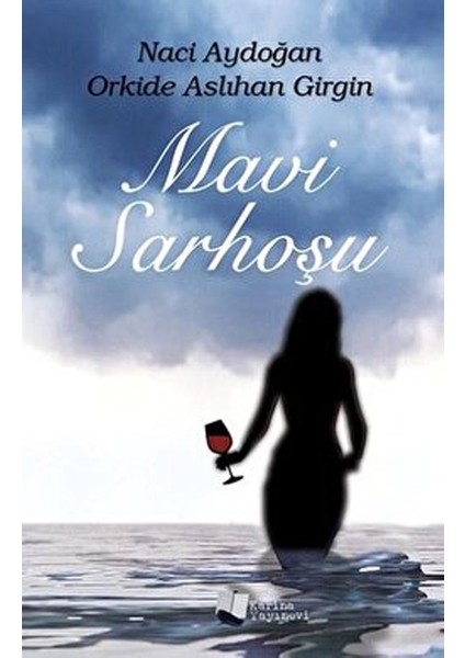 Mavi Sarhoşu - Orkide Aslıhan Girgin - Naci Aydoğan