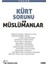 Kürt Sorunu ve Müslümanlar 1