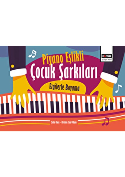 Piyano Eşlikli Çocuk Şarkıları: Ezgilerle Boyama