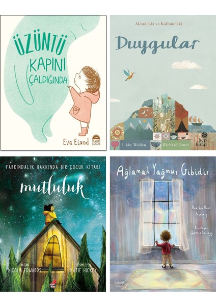 Üzüntü Kapını Çaldığında / Eva Eland + Duygular / Libby Walden + Mutluluk / Nicola Edwards + Ağlamak Yağmur Gibidir / Heather Hawk Feinberg – 4’lü Çocuk Masal Kitap Seti