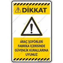 İsg Tabelam Araç Şöförleri Fabrika Içerisinde Güvenlik Kurallarına Uyunuz