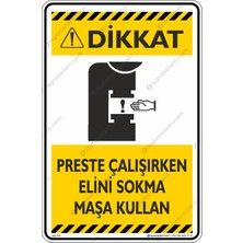 İsg Tabelam Preste Çalışırken Elini Sokma Maşa Kullan