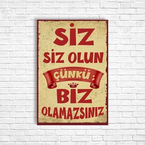 Trend Poster Siz Siz Olun Çünkü Biz Olamazsınız Retro Ahşap Poster