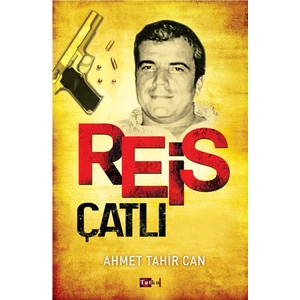 Reis Çatlı - Ahmet Tahir Can