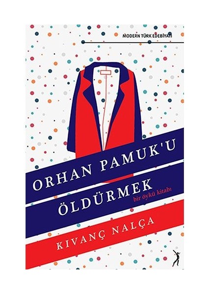 Orhan Pamuk'u Öldürmek - Kıvanç Nalça