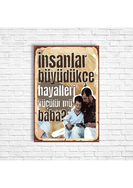 Insanlar Büyüdükçe Hayalleri Küçülür Mü Baba Retro Ahşap Poster