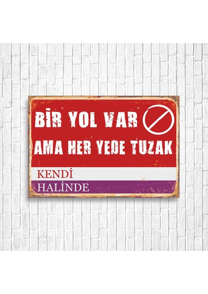 Bir Yol Var Ama Her Yerde Tuzak Tabela Retro Ahşap Poster
