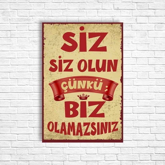 Trend Poster Siz Siz Olun Çünkü Biz Olamazsınız Retro Ahşap Poster