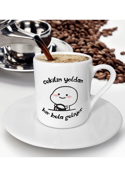 Gift Bir Bela Geliyor Tasarımlı Türk Kahvesi Fincanı - Model 1