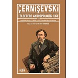 Felsefede Antropolojik İlke Ve Komünal Mülkiyete Karşı Felsefi Önyargıların Eleştirisi - N. Çernişevski