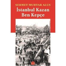 İstanbul Kazan Ben Kepçe - Sermet Muhtar Alus