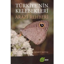 Türkiye'Nin Kelebekleri Arazi  Rehberi  -   Ahmet Baytaş
