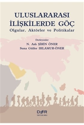 Uluslararası İlişkilerde Göç - N. Aslı Şirin Öner;Suna Gülfer Ihlamur-Öner