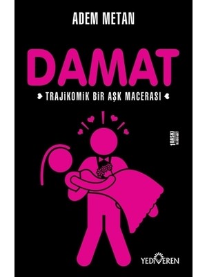 Damat: Trajikomik Bir Aşk Macerası - Adem Metan
