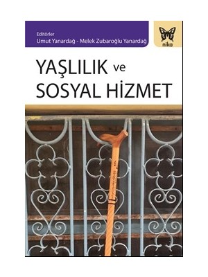 Nika Yayınevi Yaşlılık ve Sosyal Hizmet Kitabı - Emine Özmete, Kolektif Yazar
