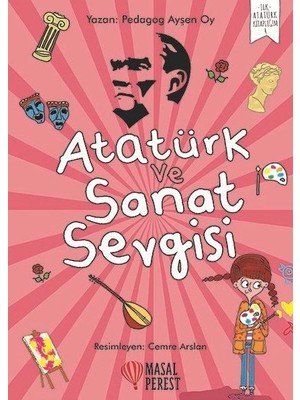 Eser Adı Atatürk Ve Sanat Sevgisi - Ayşen Oy