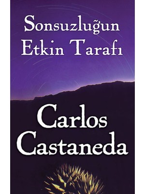 Sonsuzluğun Etkin Tarafı - Carlos Castaneda