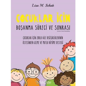 Çocuklar İçin Boşanma Süreci Ve Sonrası -  Lisa M. Schab