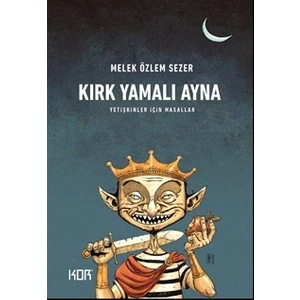 Kırk Yamalı Ayna:Yetişkinler İçin Masallar - Melek Özlem Sezer