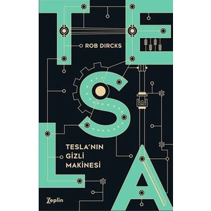 Tesla'nın Gizli Makinesi - Rob Dircks