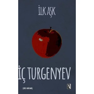 İlk Aşk - İvan Sergeyeviç Turgenyev