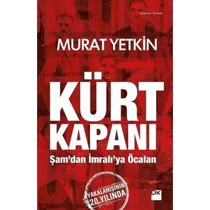 Kürt Kapanı; Şam'dan Iİmralı'ya Ocalan - Murat Yetkin