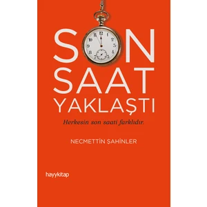 Son Saat Yaklaştı  - Necmettin Şahinler