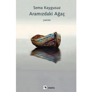 Aramızdaki Ağaç -  Sema Kaygusuz