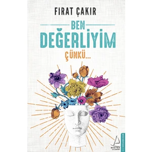 Ben Değerliyim Çünkü... - Fırat Çakır