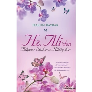 Hz. Ali’Den Bilgece Sözler Ve Hikayeler-Harun Bayrak
