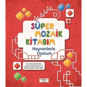 Süper Mozaik Kitabım Hayvanlarla Dostum-Asena Meriç