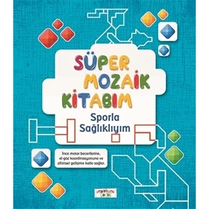 Süper Mozaik Kitabım Sporla Sağlıklıyım-Asena Meriç