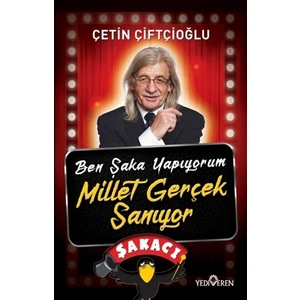 Ben Şaka Yapıyorum Millet Gerçek Sanıyor - Çetin Çiftçioğlu 