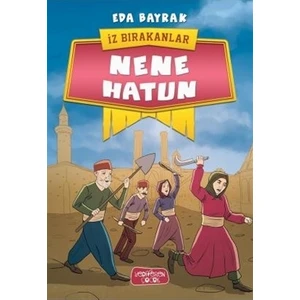 İz Bırakanlar: Nene Hatun - Eda Bayrak